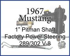 Mustang P/S Kit, 1967, 289/302, 1" Pitman Shaft Power Steering