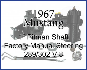 Mustang P/S Kit, 1967, 289/302, 1" Pitman Shaft Manual Steering